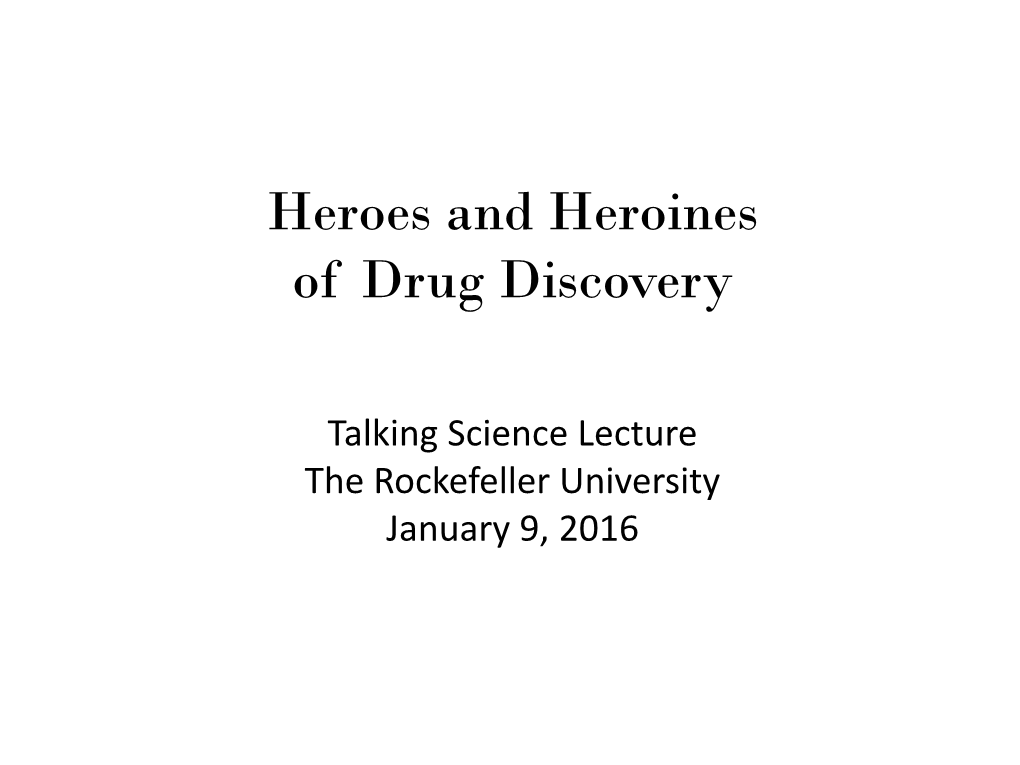 Heroes and Heroines of Drug Discovery