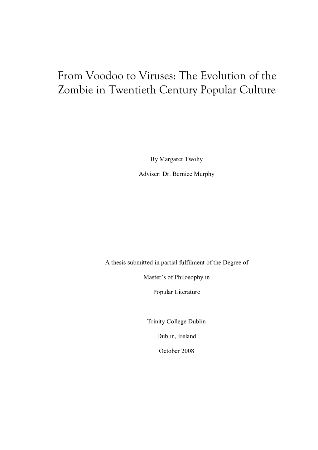 From Voodoo to Viruses: the Evolution of the Zombie in Twentieth Century Popular Culture