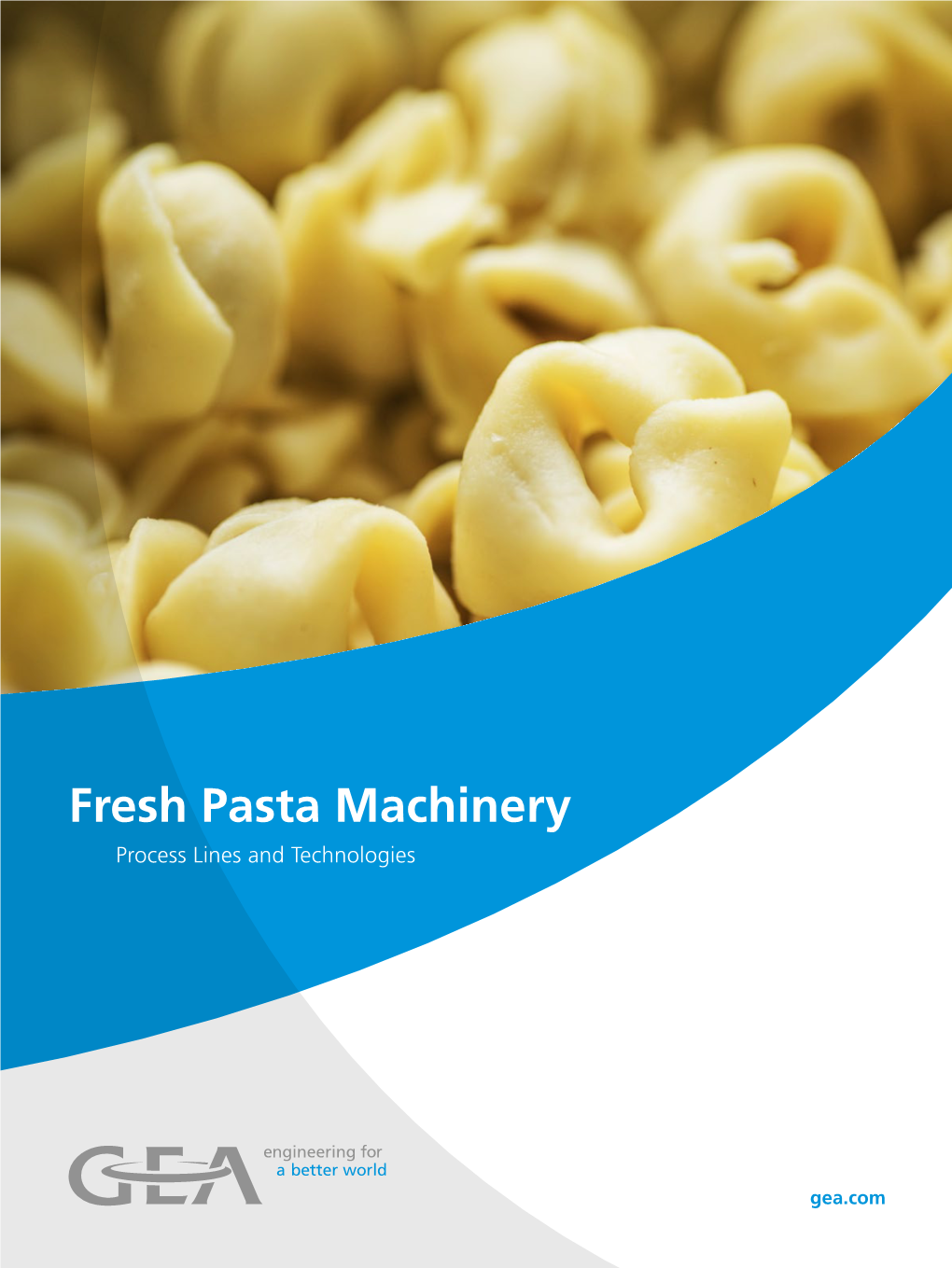 Fresh Pasta Machinery Process Lines and Technologies FRESH PASTA · 1 Fresh Pasta Processing Equipment
