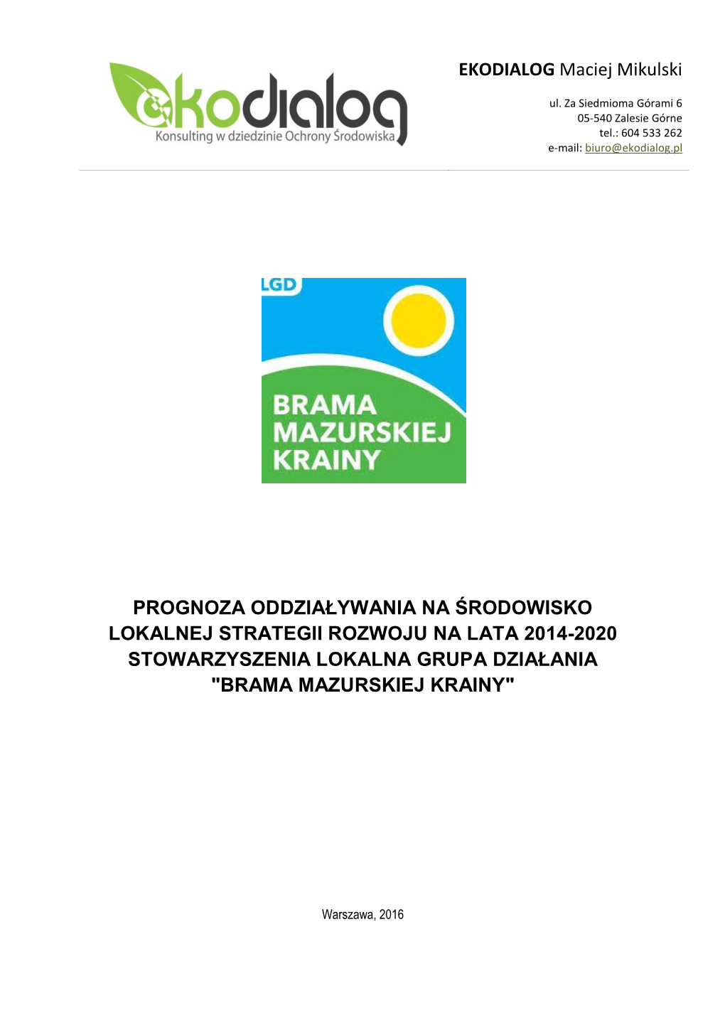 Prognoza Oddziaływania Na Środowisko Lokalnej Strategii Rozwoju Na Lata 2014-2020 Stowarzyszenia Lokalna Grupa Działania 