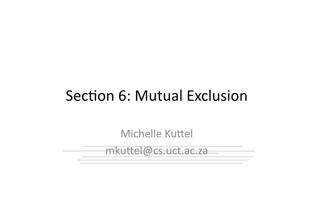 Sec9on 6: Mutual Exclusion