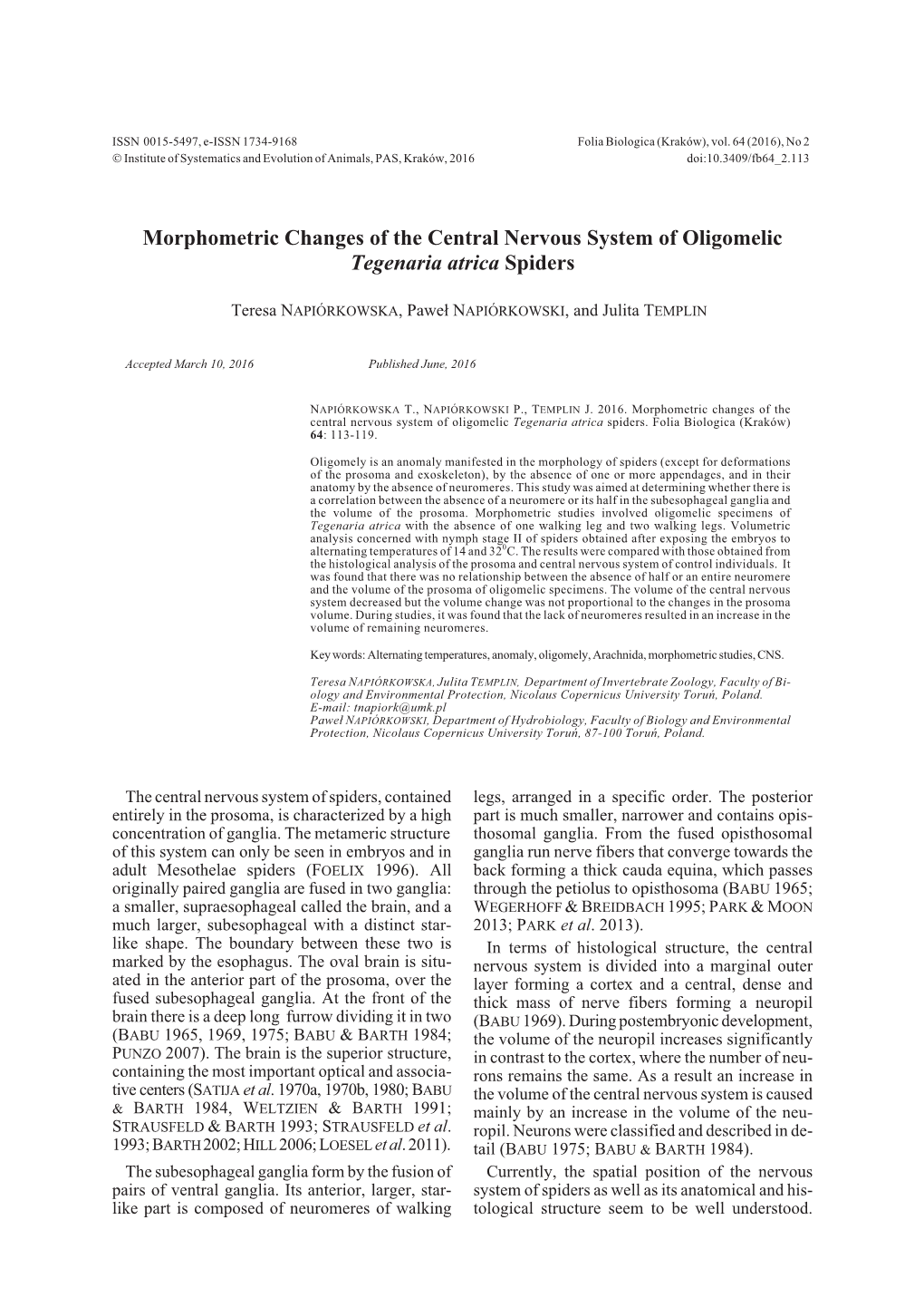 Morphometric Changes of the Central Nervous System of Oligomelic Tegenaria Atrica Spiders