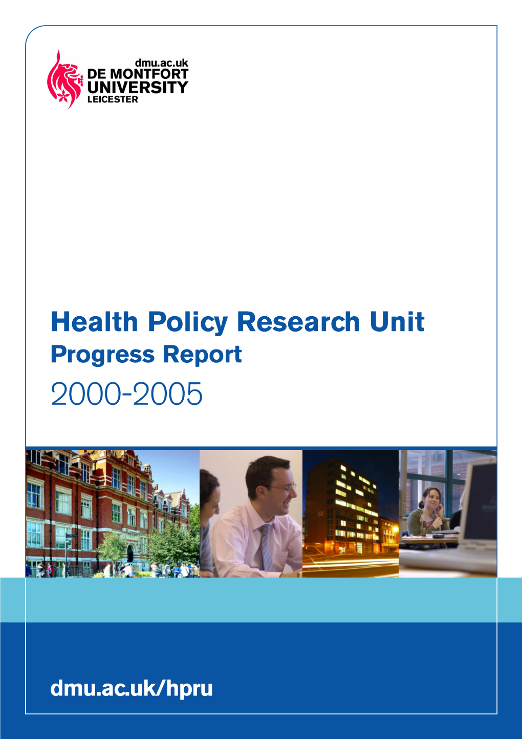Health Policy Research Unit Progress Report 2000-2005