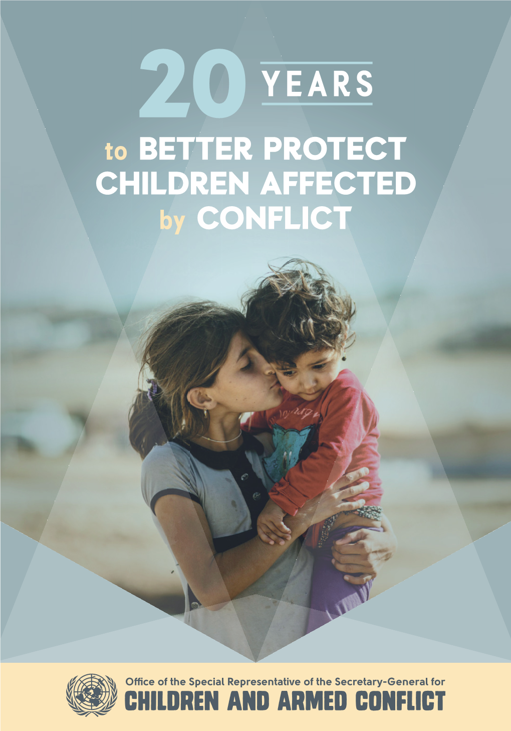 To BETTER PROTECT CHILDREN AFFECTED by CONFLICT