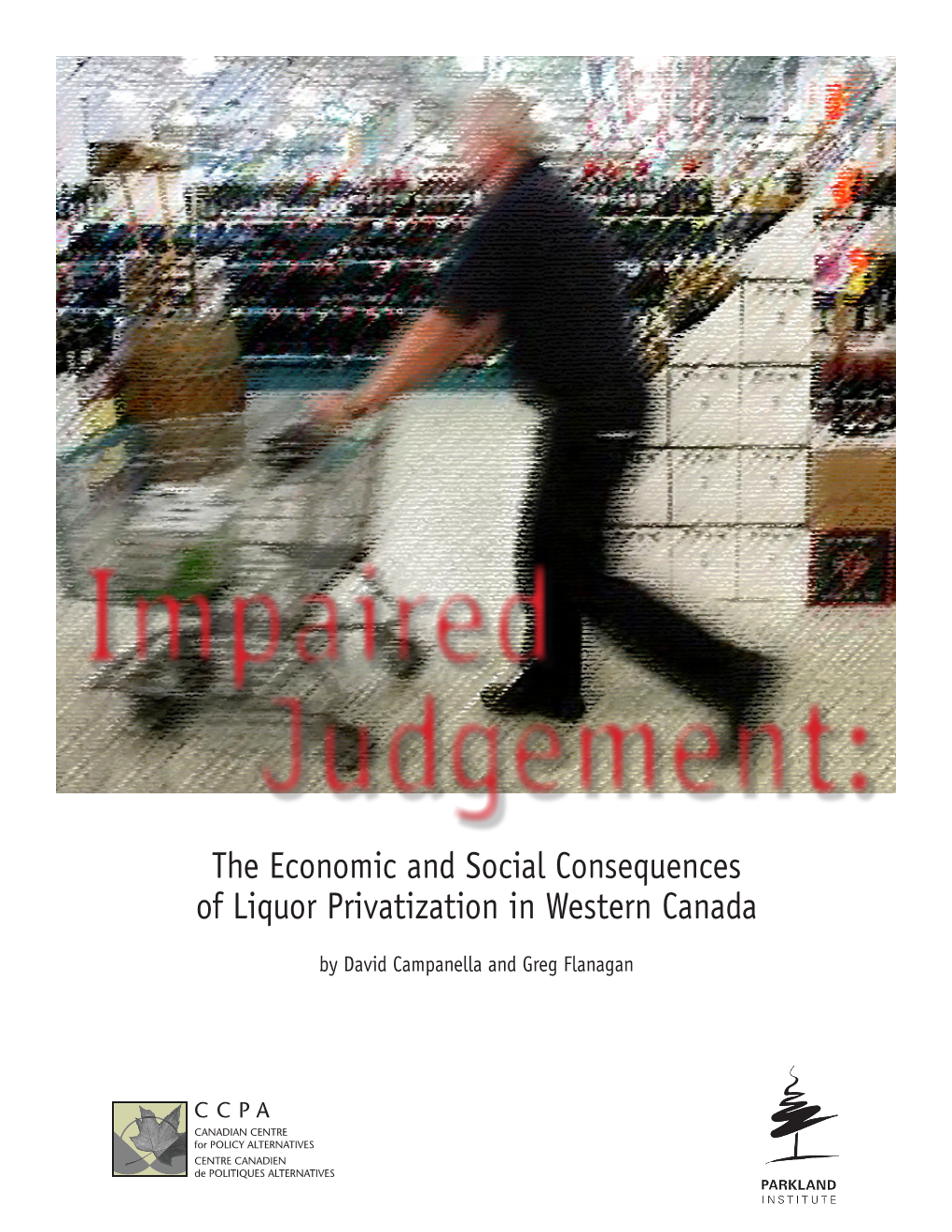 The Economic and Social Consequences of Liquor Privatization in Western Canada