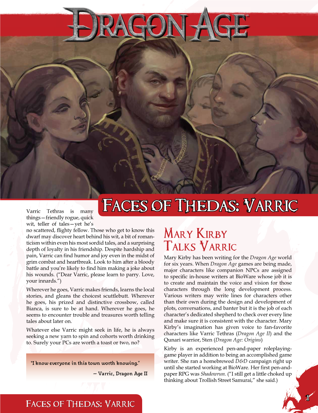 Faces of Thedas: Varric Things—Friendly Rogue, Quick Wit, Teller of Tales—Yet He’S No Scattered, Flighty Fellow