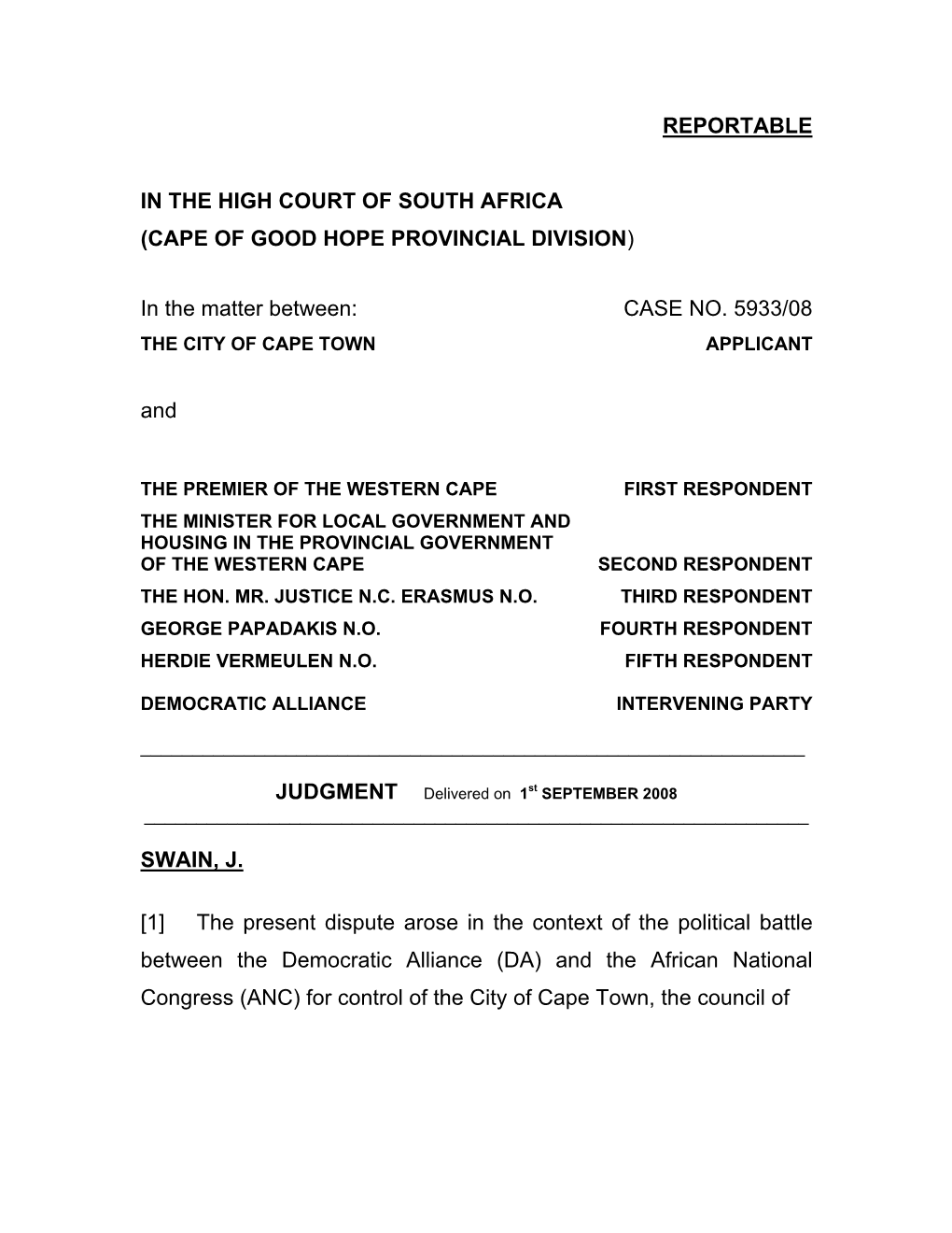 REPORTABLE in the HIGH COURT of SOUTH AFRICA (CAPE of GOOD HOPE PROVINCIAL DIVISION) in the Matter Between: CASE NO. 5933/08 An