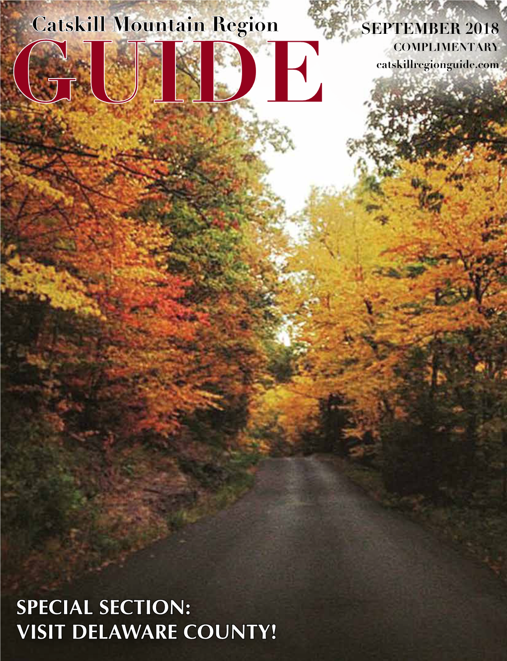 SEPTEMBER 2018 COMPLIMENTARY GUIDE Catskillregionguide.Com