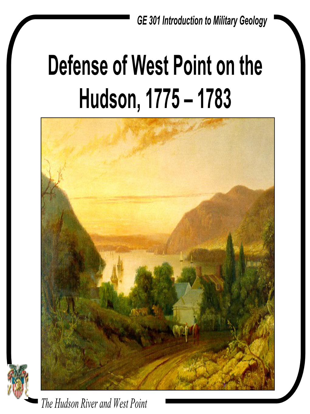 Defense of West Point on the Hudson, 1775 – 1783