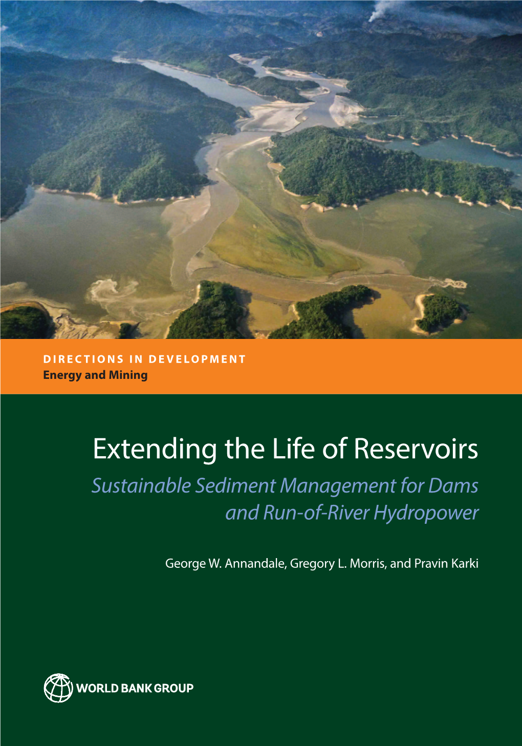 Extending the Life of Reservoirsextending the Life Sustainable Sediment for Dams Management DIRECTIONS in DEVELOPMENT DIRECTIONS in Energy and Mining Energy