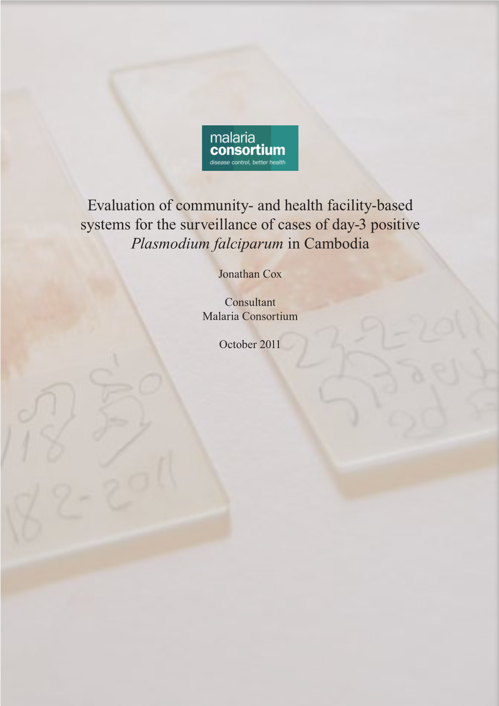 Evaluation of Community- and Health Facility-Based Systems for the Surveillance of Cases of Day-3 Positive Plasmodium Falciparum in Cambodia