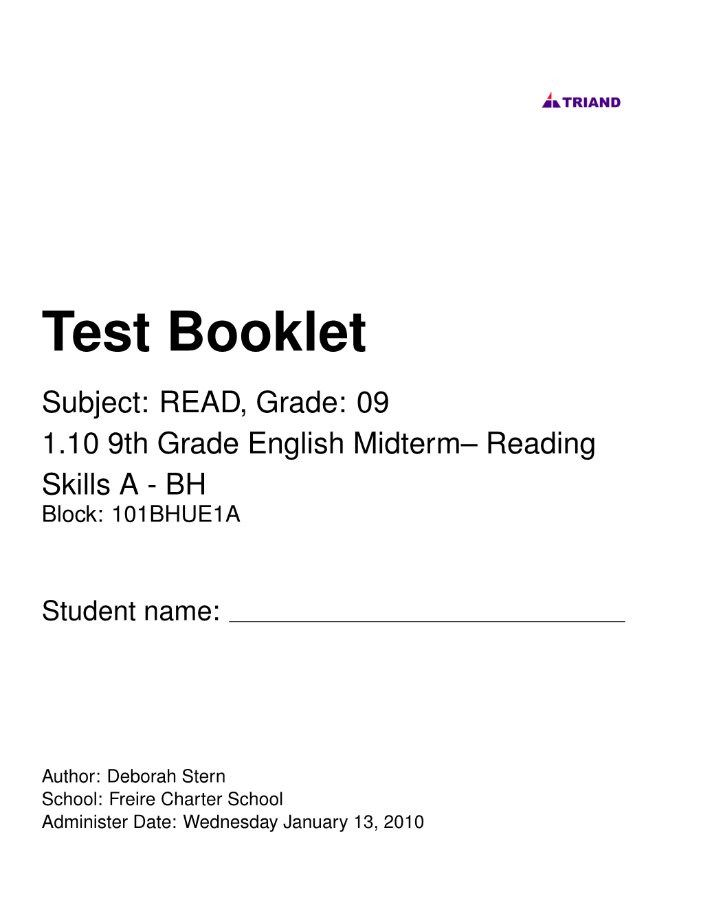 Test Booklet Subject: READ, Grade: 09 1.10 9Th Grade English Midterm– Reading Skills a - BH Block: 101BHUE1A