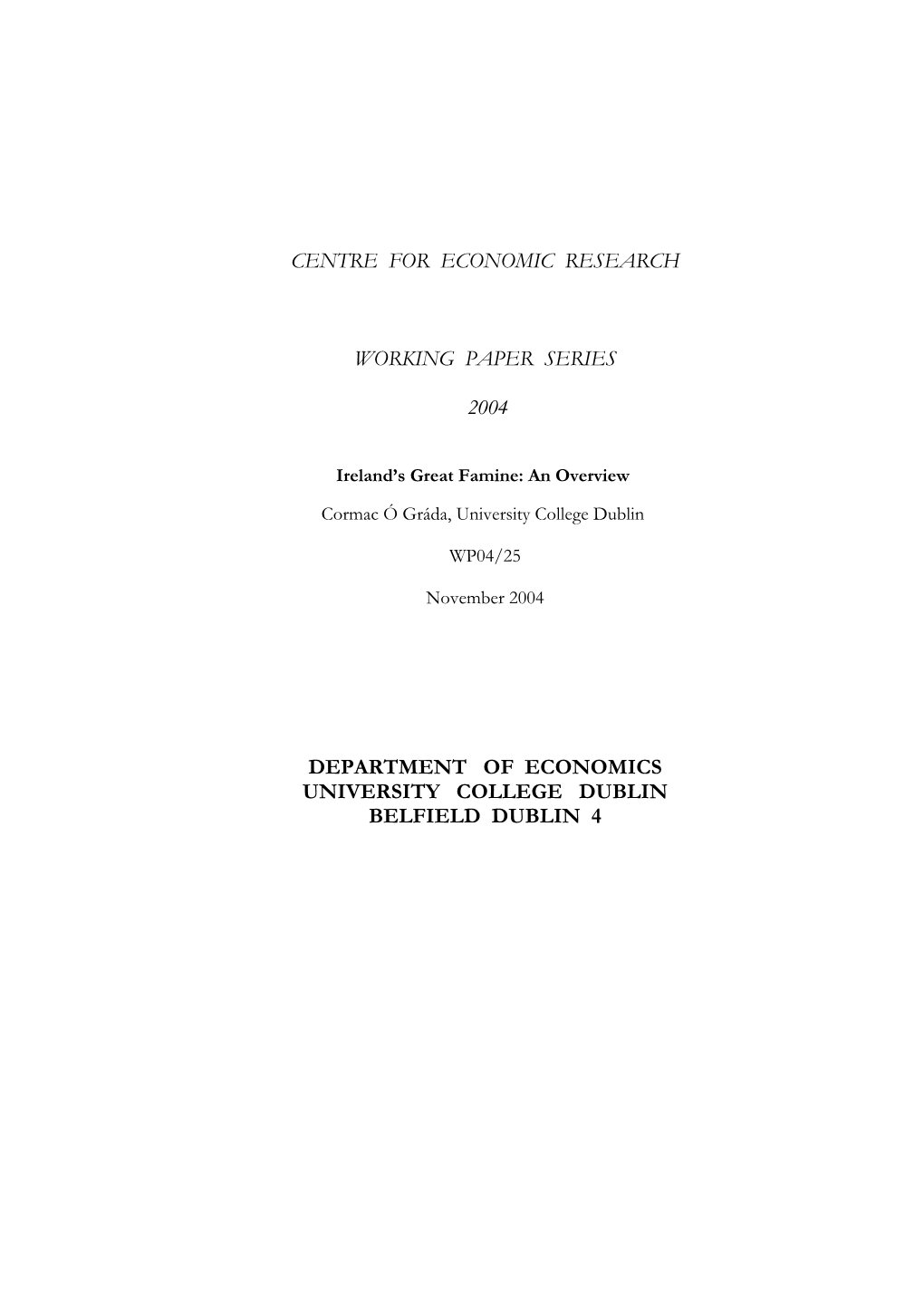 The Proximate Cause of the Great Irish Famine (1846-52) Was the Fungus Phythophtera Infestans (Or Potato Blight), Which Reached Ireland in the Fall of 1845