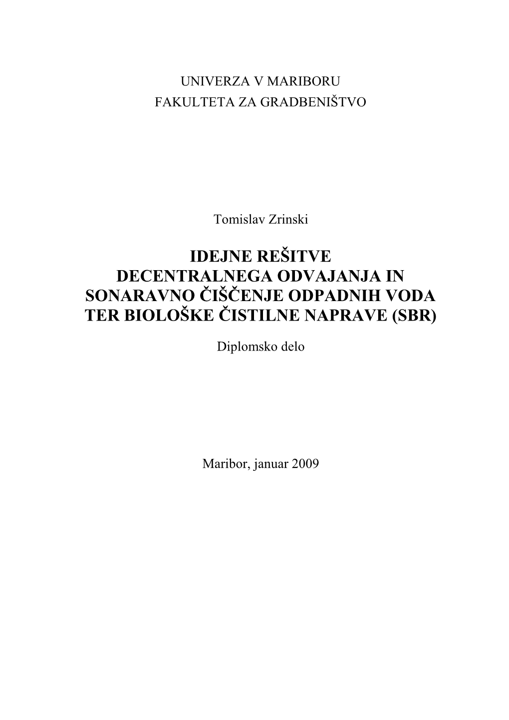 Idejne Rešitve Decentralnega Odvajanja in Sonaravno Čiščenje Odpadnih Voda Ter Biološke Čistilne Naprave (Sbr)