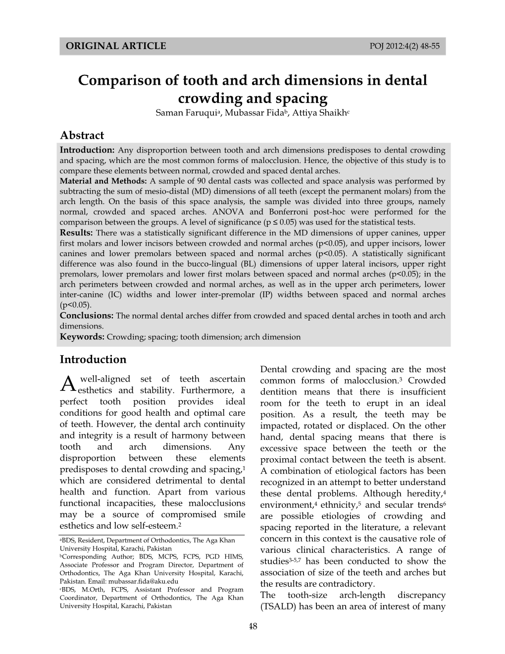 Comparison of Tooth and Arch Dimensions in Dental Crowding and Spacing Saman Faruquia, Mubassar Fidab, Attiya Shaikhc