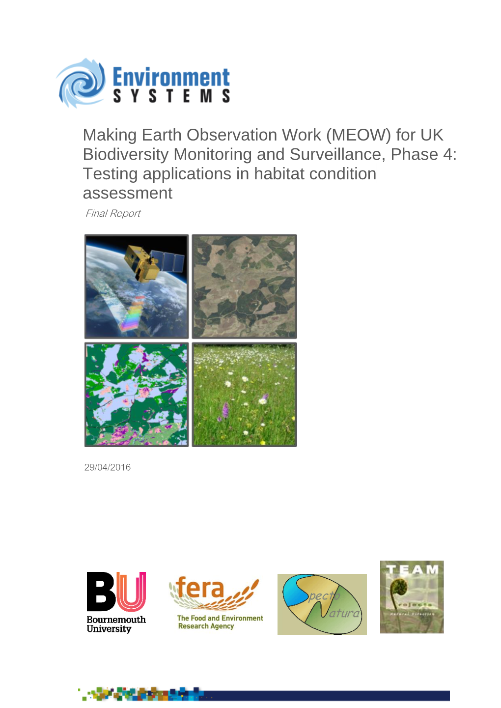 Making Earth Observation Work (MEOW) for UK Biodiversity Monitoring and Surveillance, Phase 4: Testing Applications in Habitat Condition Assessment Final Report