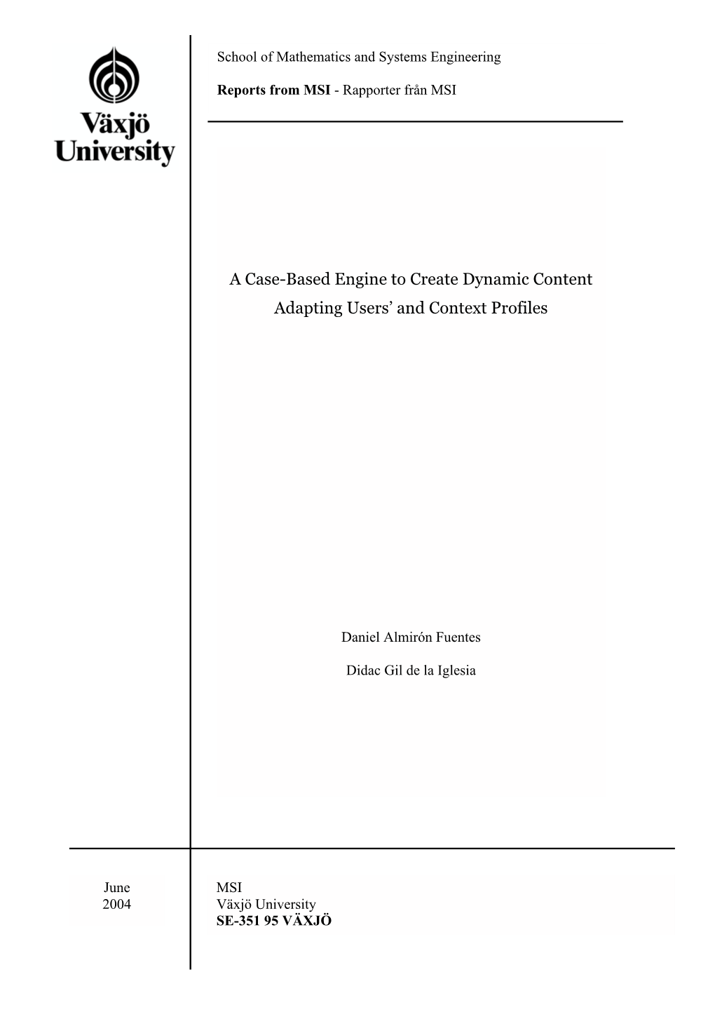 A Case-Based Engine to Create Dynamic Content Adapting Users’ and Context Profiles