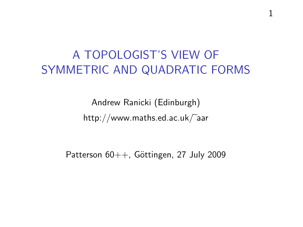 A Topologist's View of Symmetric and Quadratic