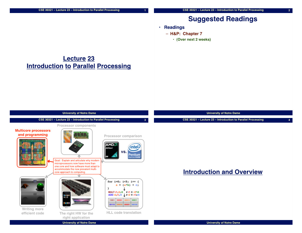 Parallel Processing! 1! CSE 30321 – Lecture 23 – Introduction to Parallel Processing! 2! Suggested Readings! •! Readings! –! H&P: Chapter 7! •! (Over Next 2 Weeks)!