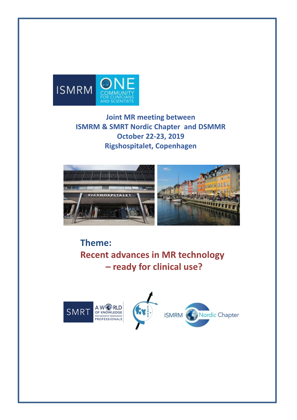 Theme: Recent Advances in MR Technology – Ready for Clinical Use?