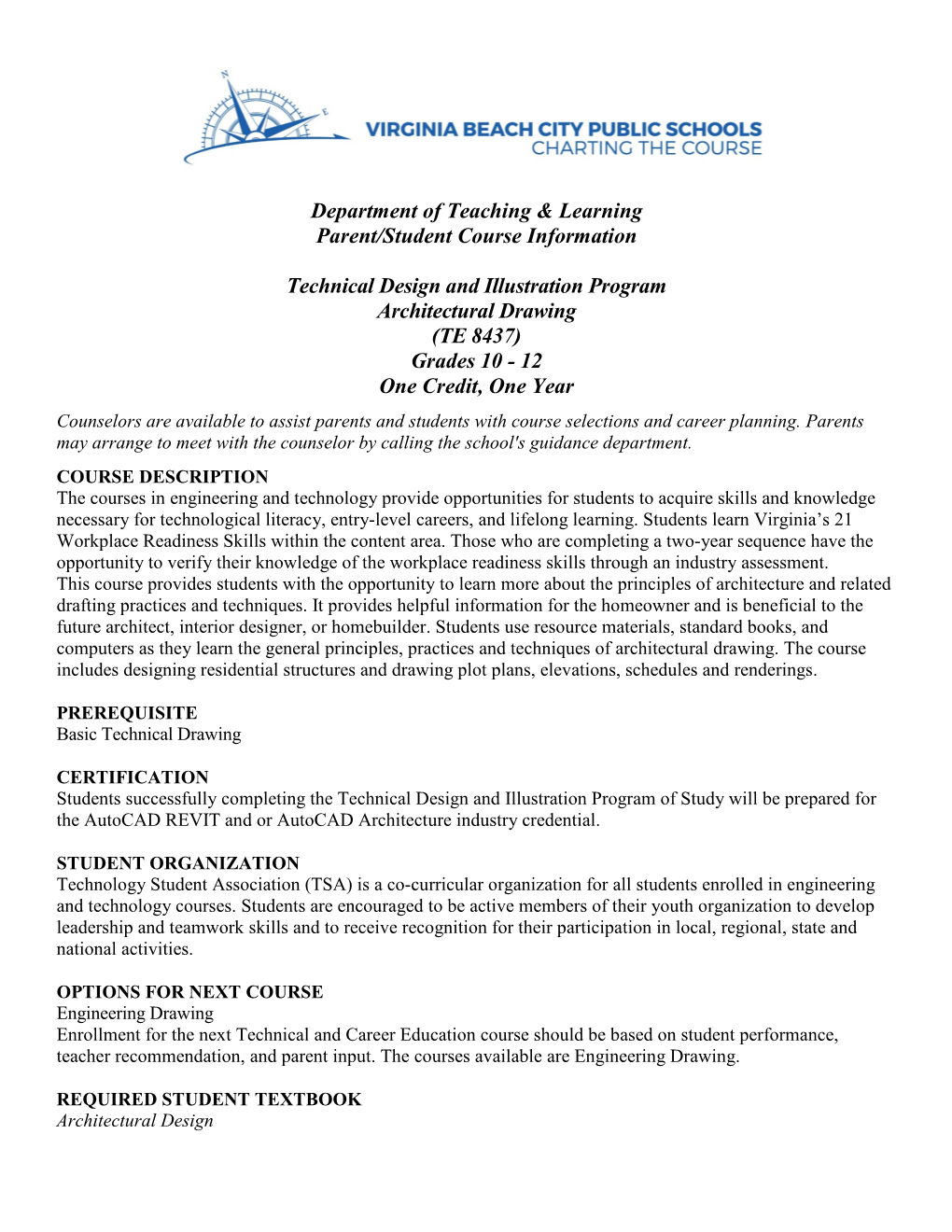 Architectural Drawing (TE 8437) Grades 10 - 12 One Credit, One Year Counselors Are Available to Assist Parents and Students with Course Selections and Career Planning