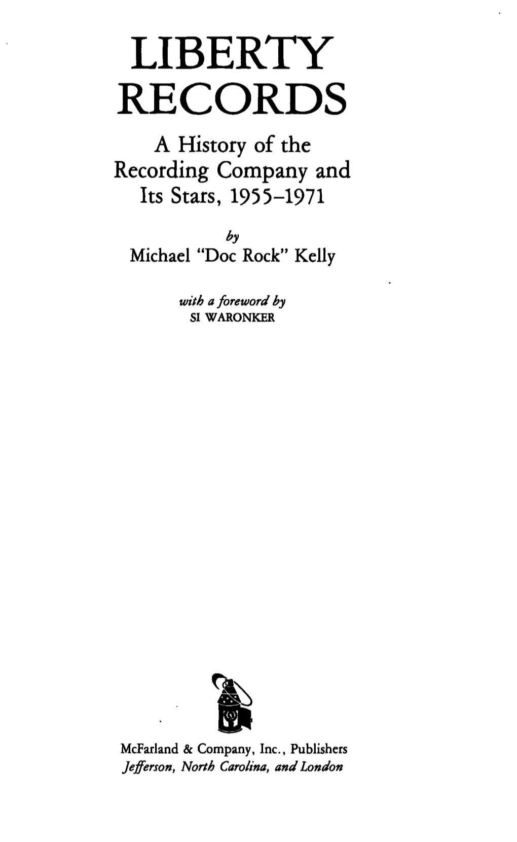 LIBERTY RECORDS a History of the Recording Company and Its Stars, 1955-1971