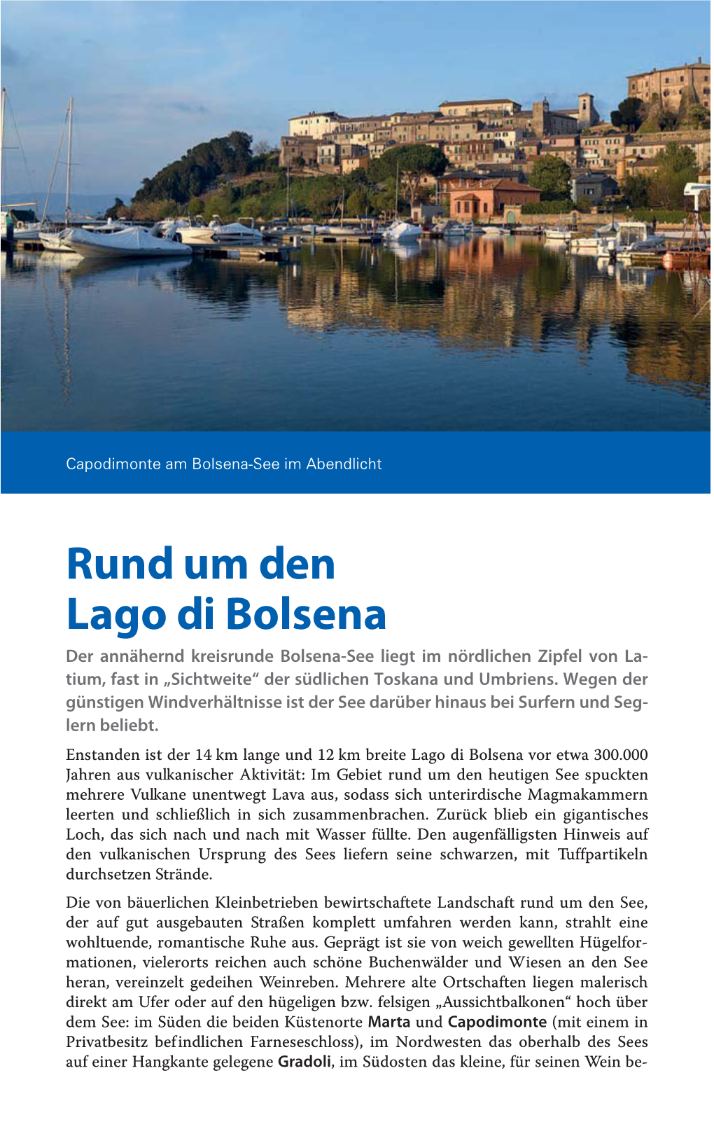 Rund Um Den Lago Di Bolsena Der Annähernd Kreisrunde Bolsena-See Liegt Im Nördlichen Zipfel Von La- Tium, Fast in „Sichtweite“ Der Südlichen Toskana Und Umbriens