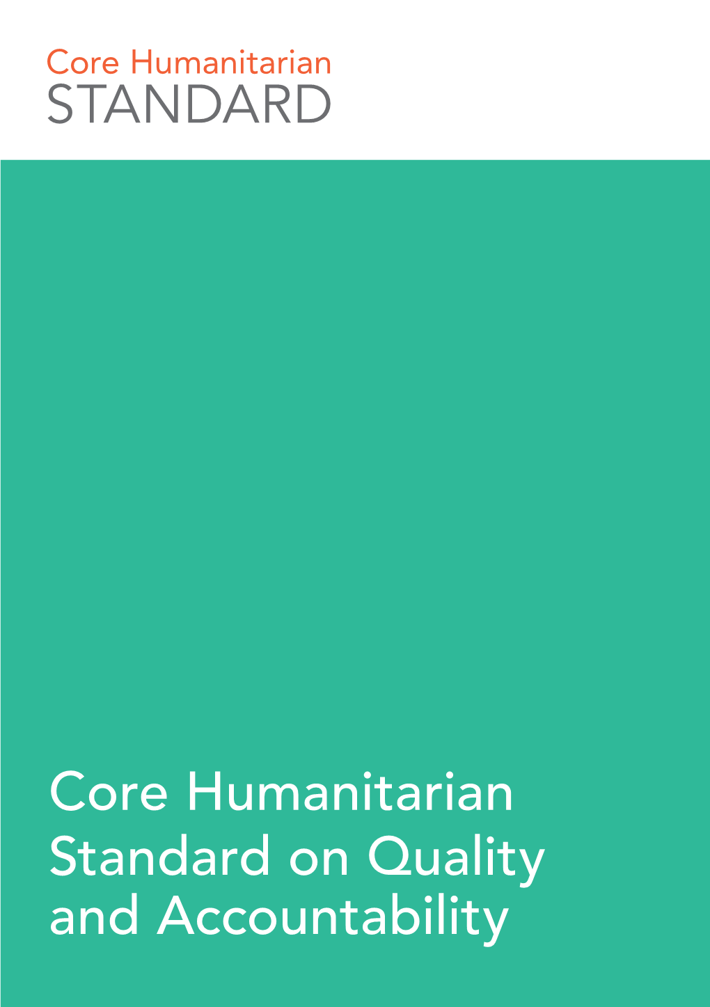 Core Humanitarian Standard on Quality and Accountability Published By: CHS Alliance, Group URD and the Sphere Project