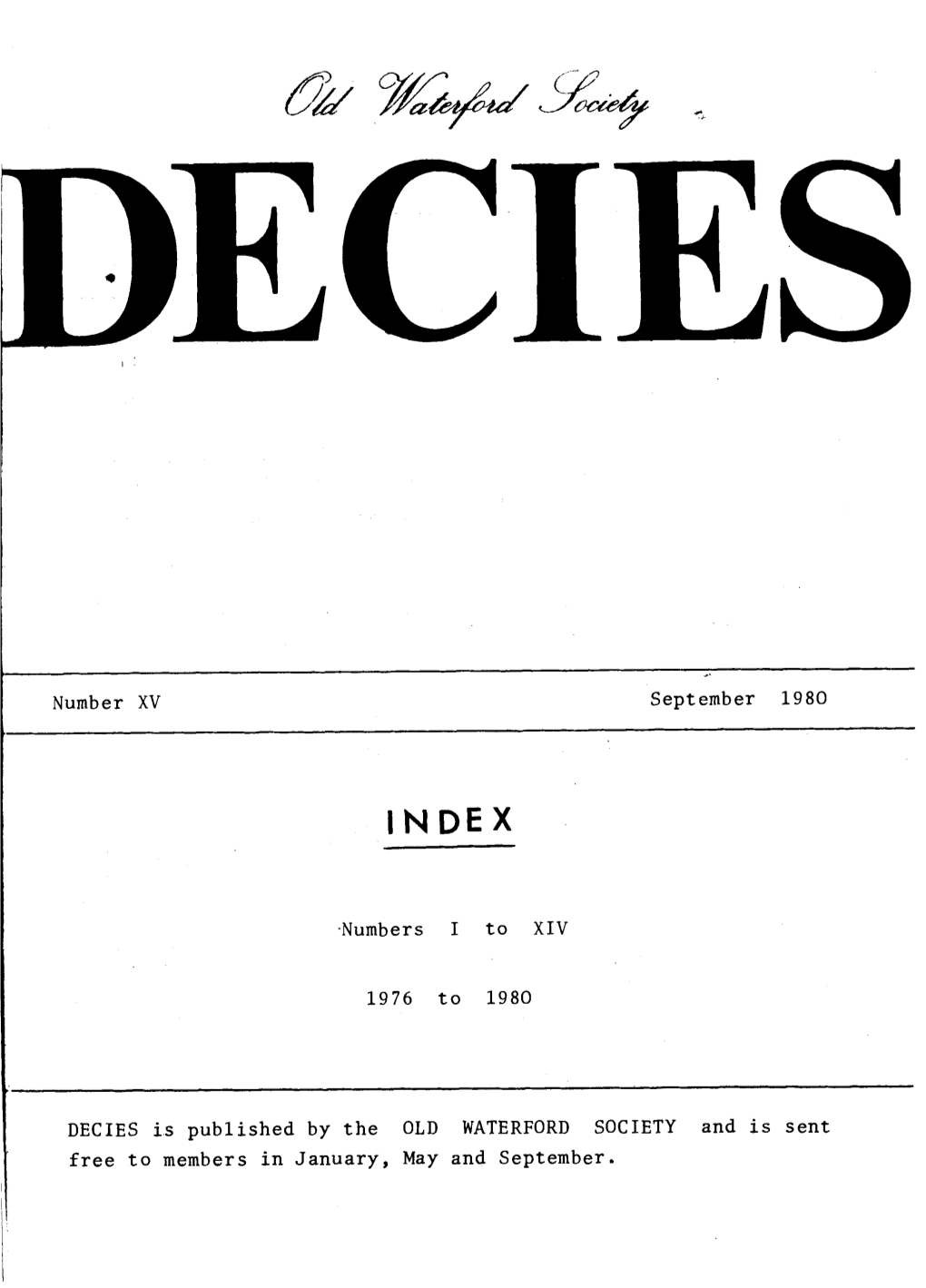 Numbers I to XIV DECIES Is Published by the OLD WATERFORD