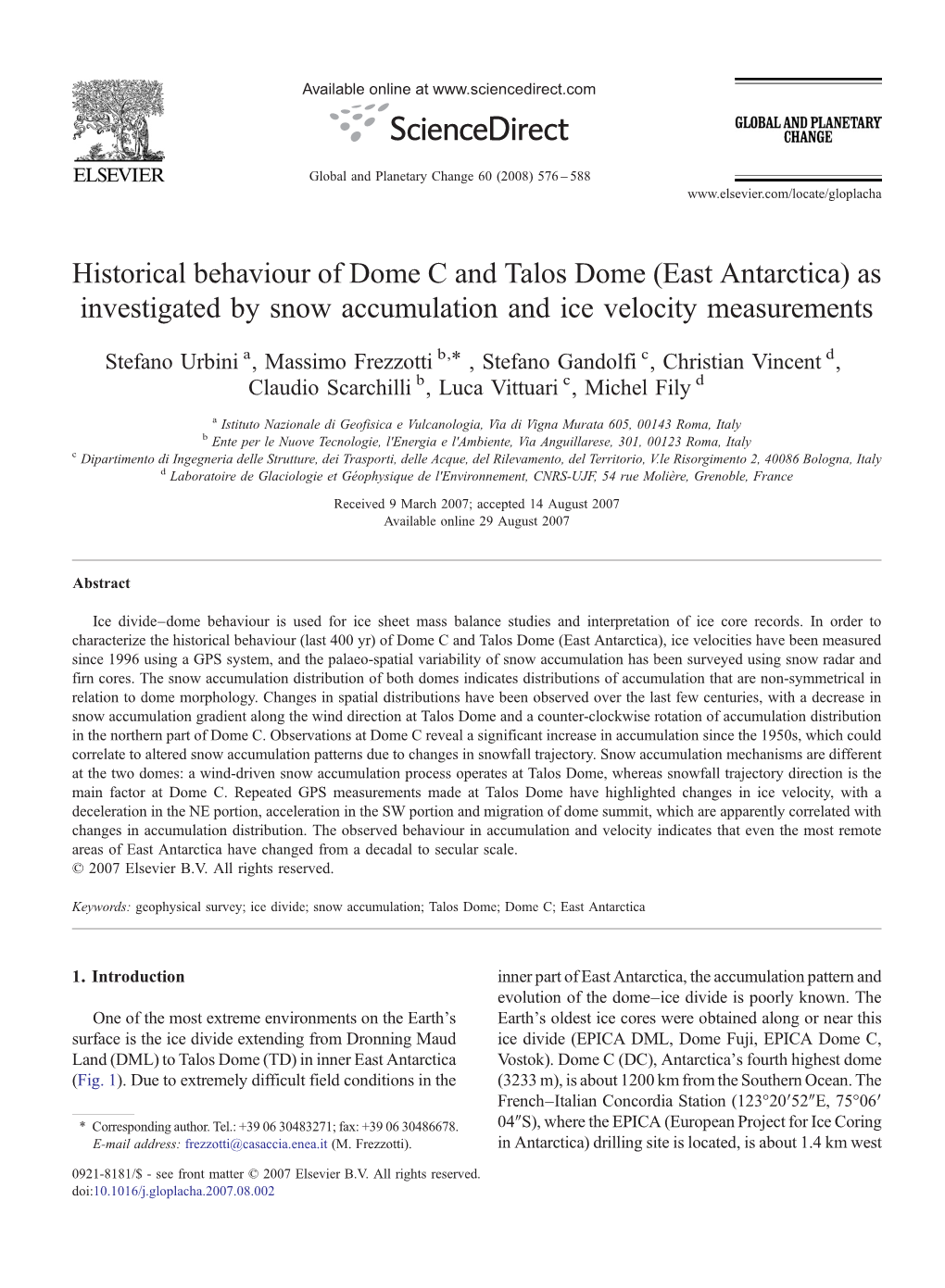 Historical Behaviour of Dome C and Talos Dome (East Antarctica) As