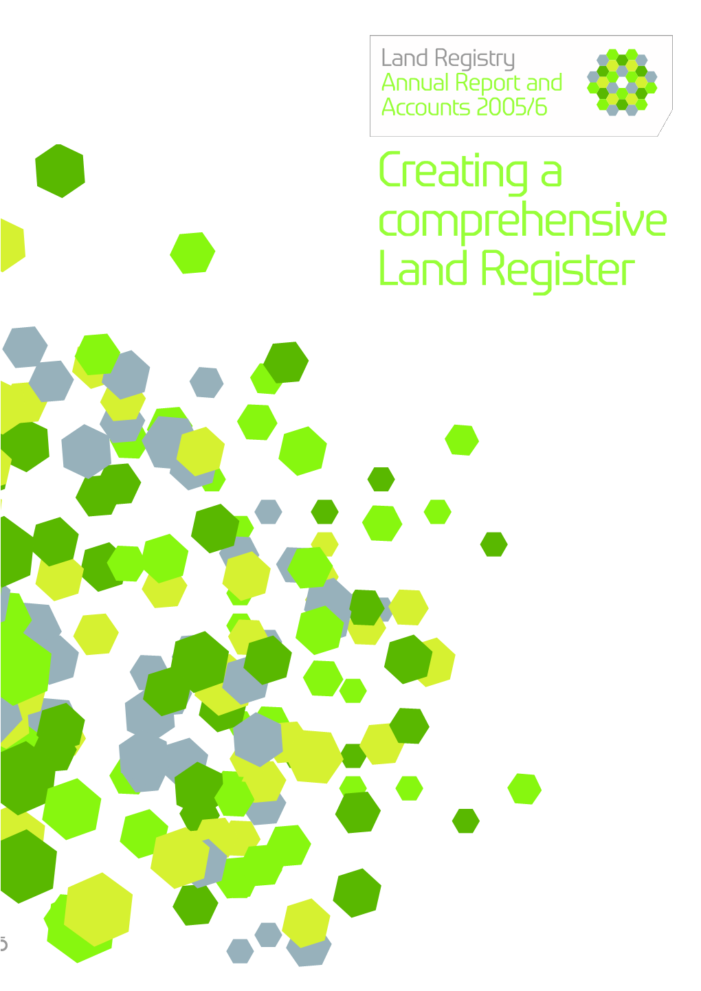 Land Registry Annual Report and Accounts 2005/6 Creating a Comprehensive Land Register Readers of This Report