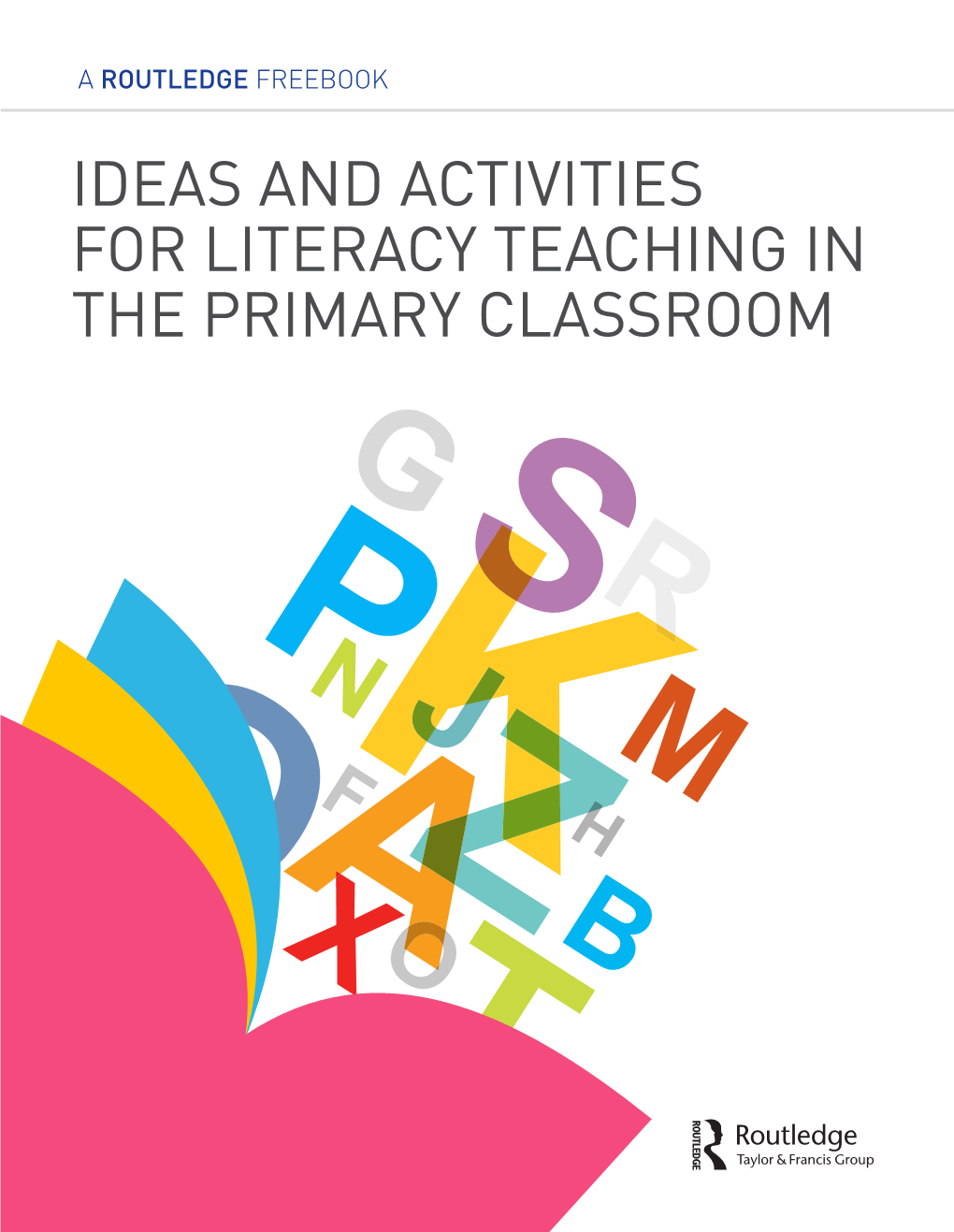 Ideas and Activities for Literacy Teaching in the Primary Classroom Table of Contents