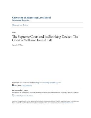The Supreme Court and Its Shrinking Docket: the Ghost of William Howard Taft