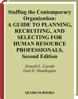 Staffing the Contemporary Organization: a GUIDE to PLANNING, RECRUITING, and SELECTING for HUMAN RESOURCE PROFESSIONALS, Second Edition