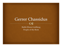 Rabbi Efrem Goldberg People of the Book Ger Is Yiddish of Gora Kalwaria  Rebbes of Ger 