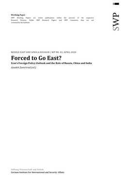 Forced to Go East? Iran’S Foreign Policy Outlook and the Role of Russia, China and India Azadeh Zamirirad (Ed.)