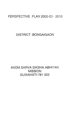 Perspective Plan 2002-03-2010 District :Bongaigaon Axom
