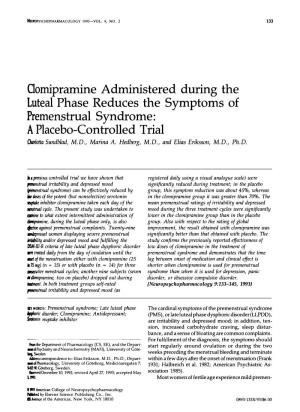 Oomipramine Administered During the Luteal Phase Reduces the Symptoms of Premenstrual Syndrome: a Placebo-Controlled Trial Charlotta Sundblad, M.D., Marina A