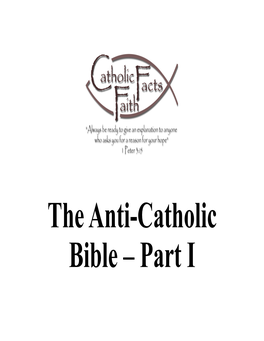 The Anti-Catholic Bible – Part I the Anti‐Catholic Bible