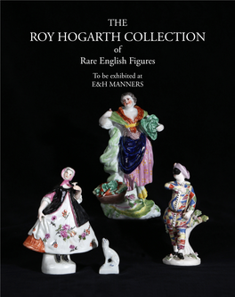 ROY HOGARTH COLLECTION of Rare English Figures to Be Exhibited at E&H MANNERS