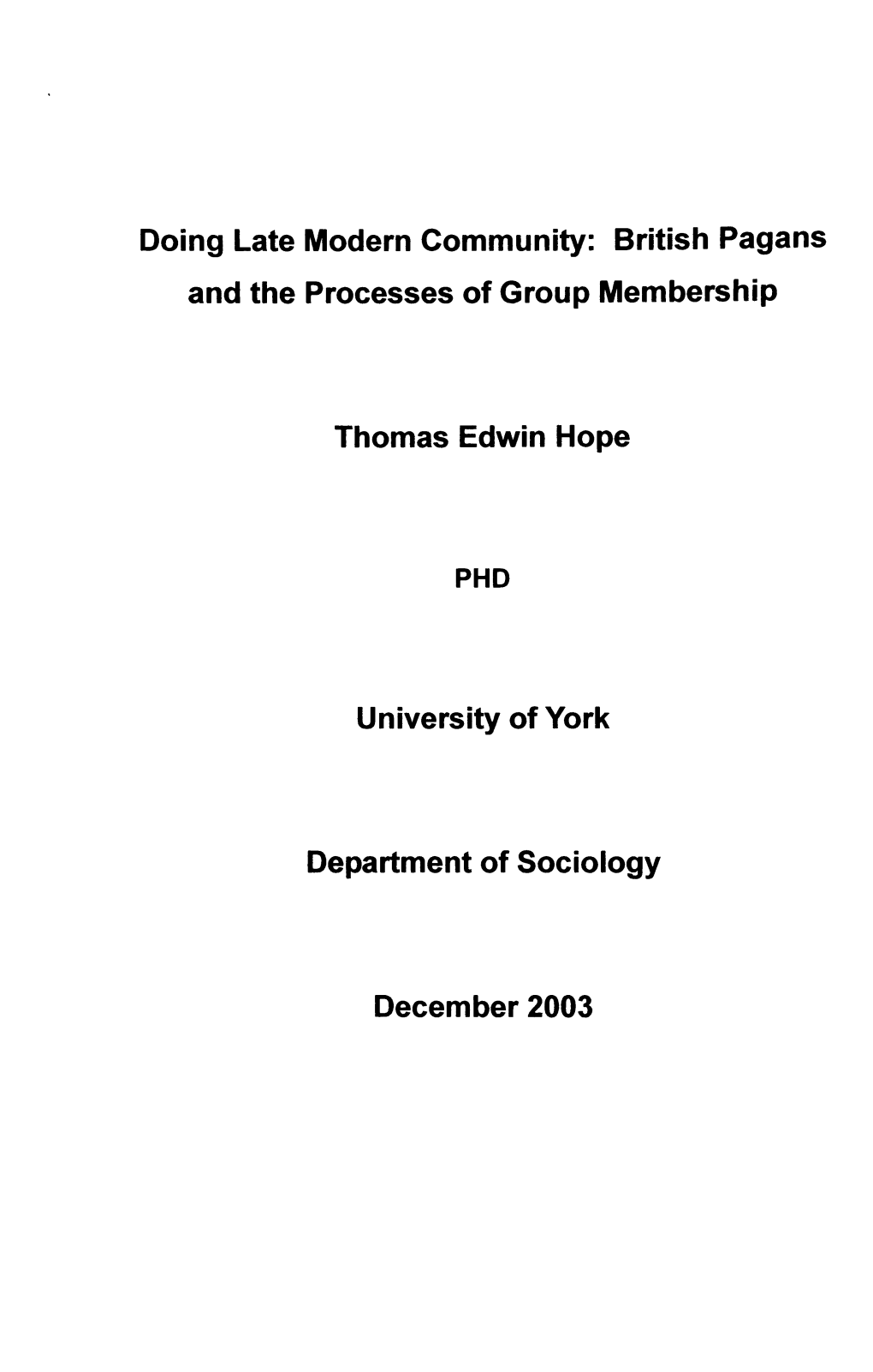 Doing Late Modern Community: British Pagans and the Processes of Group Membership Thomas Edwin Hope