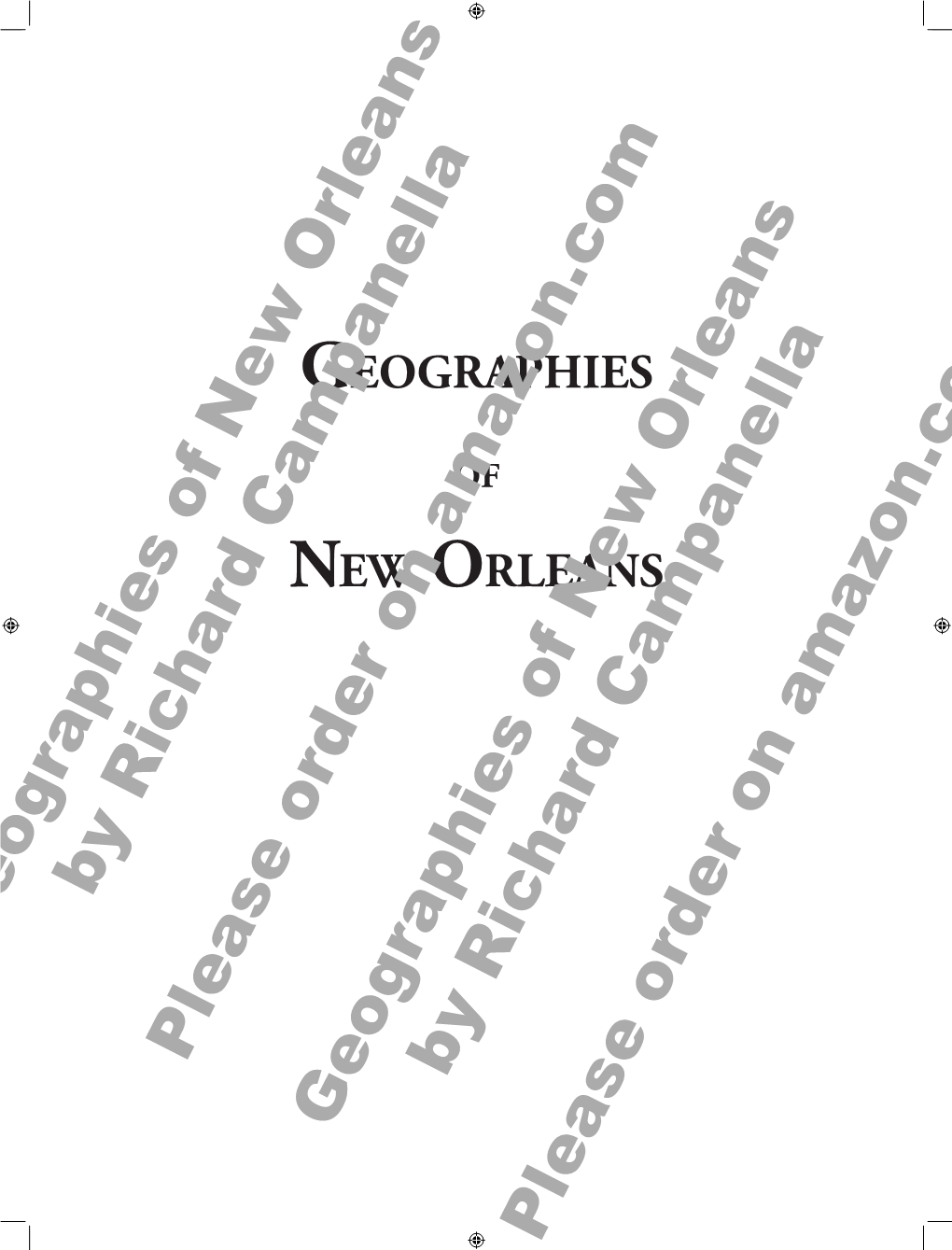 Geographies of New Orleans by Richard Campanella Please Order on Amazon.Com Geographies of New Orleans by Richard Campanella