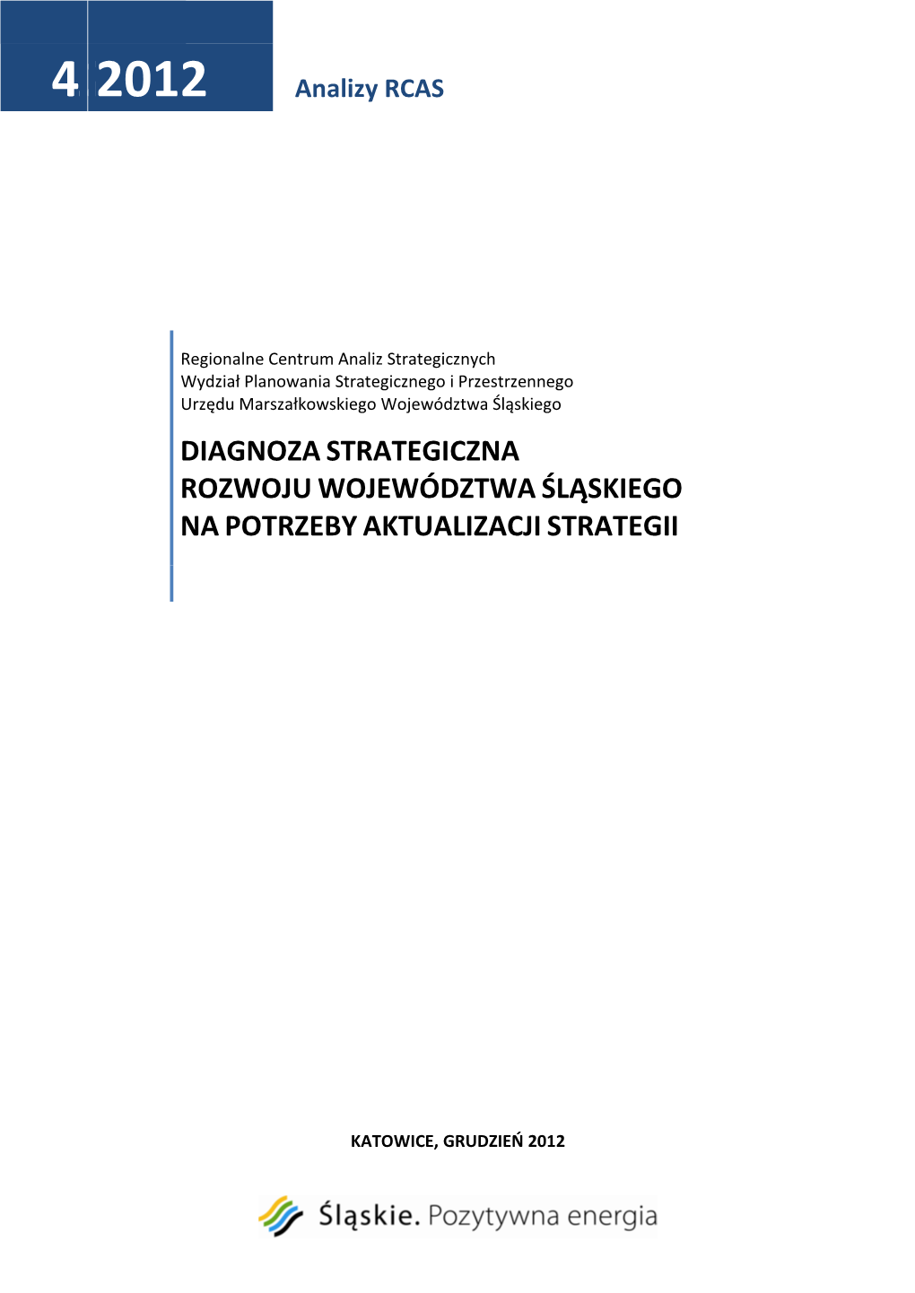 Diagnoza Strategiczna Rozwoju Województwa Śląskiego Na Potrzeby Aktualizacji Strategii”