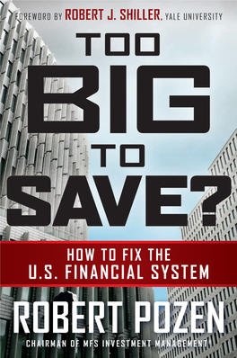 Too Big to Save? How to Fix the US Financial System Robert Pozen