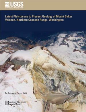Latest Pleistocene to Present Geology of Mount Baker Volcano, Northern Cascade Range, Washington — PP 1865