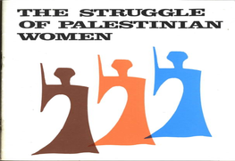 THE STRUGGLE of PALESTINIAN WOMEN the Struggle of Palestinian Women the Struggle of Palestinian Women