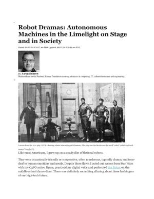 Robot Dramas: Autonomous Machines in the Limelight on Stage and in Society Posted: 09/02/2014 10:37 Am EDT Updated: 09/02/2014 10:59 Am EDT