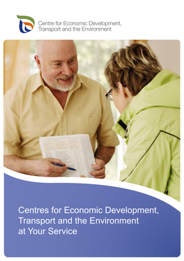 Centres for Economic Development, Transport and the Environment at Your Service ELY Centres Open New Possibilities