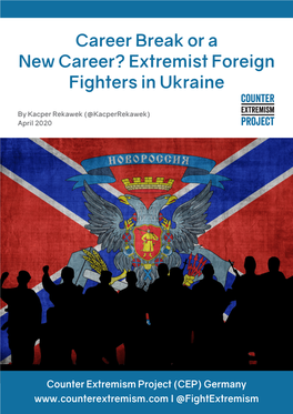 Career Break Or a New Career? Extremist Foreign Fighters in Ukraine