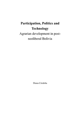 Participation, Politics and Technology Agrarian Development in Post- Neoliberal Bolivia